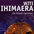 Cover Art for 9780143011217, The Dream Swimmer by Witi Ihimaera