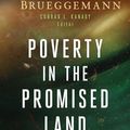 Cover Art for B0CVF3TKWJ, Poverty in the Promised Land: Neighborliness, Resistance, and Restoration by Walter Brueggemann