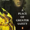 Cover Art for 8601409754871, By Hilary Mantel A Place of Greater Safety (New edition) [Paperback] by Hilary Mantel