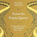 Cover Art for 9780141025490, Across the Empty Quarter by Wilfred Thesiger