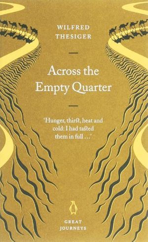 Cover Art for 9780141025490, Across the Empty Quarter by Wilfred Thesiger