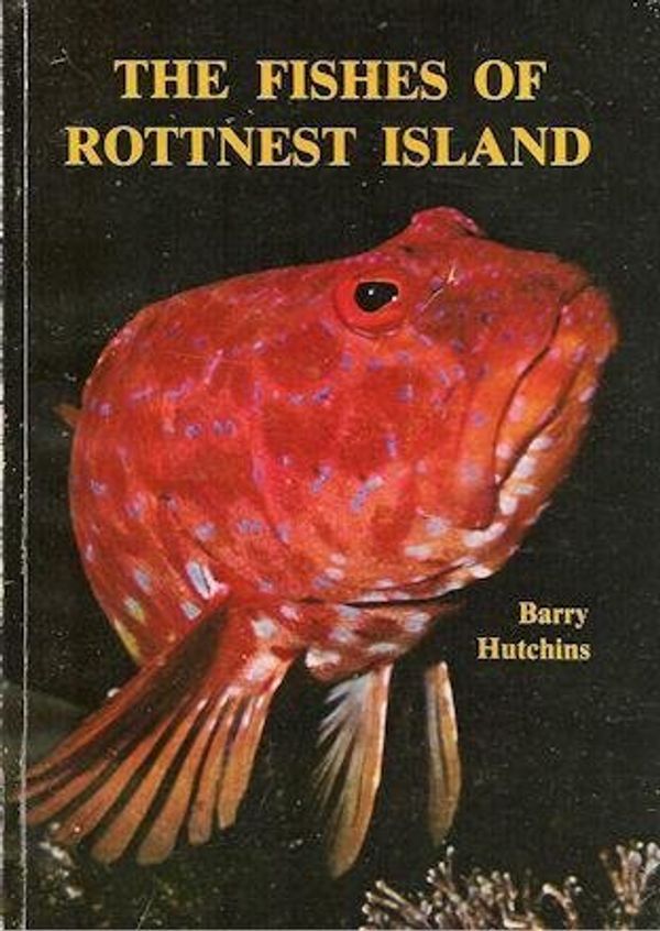 Cover Art for 9780908469000, A Guide to the Marine Fishes of Rottnest Island by Barry Hutchins