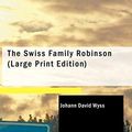 Cover Art for 9781426456336, The Swiss Family Robinson by Johann David Wyss