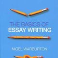 Cover Art for 9780415434041, The Basics of Essay Writing by Nigel Warburton