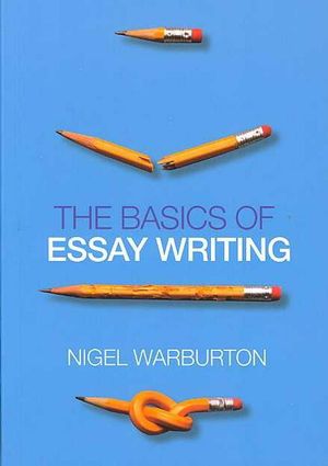 Cover Art for 9780415434041, The Basics of Essay Writing by Nigel Warburton