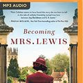 Cover Art for 9781978621893, Becoming Mrs. Lewis by Patti Callahan