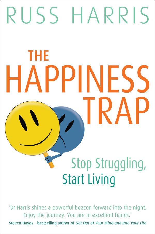 Cover Art for 9781780337623, The Happiness Trap: Stop Struggling, Start Living by Russ Harris