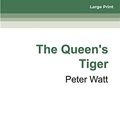 Cover Art for 9780369331151, The Queen's Tiger by Peter Watt