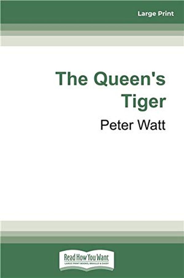 Cover Art for 9780369331151, The Queen's Tiger by Peter Watt