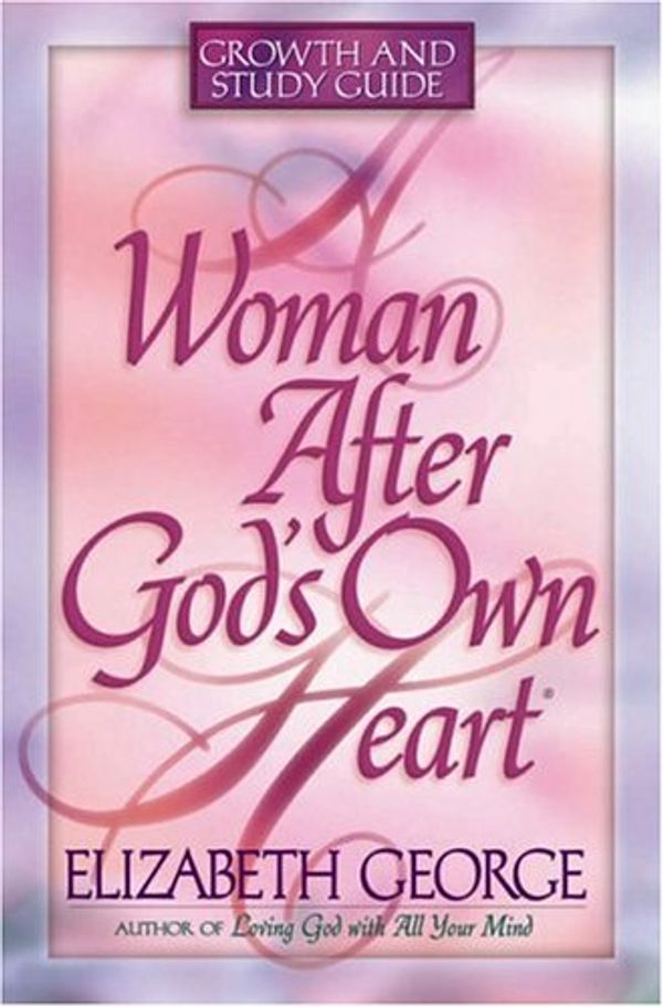 Cover Art for 9780736904889, A Woman After God's Own Heart by Elizabeth George