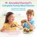 Cover Art for 9781446408872, Annabel Karmel's Complete Family Meal Planner by Annabel Karmel