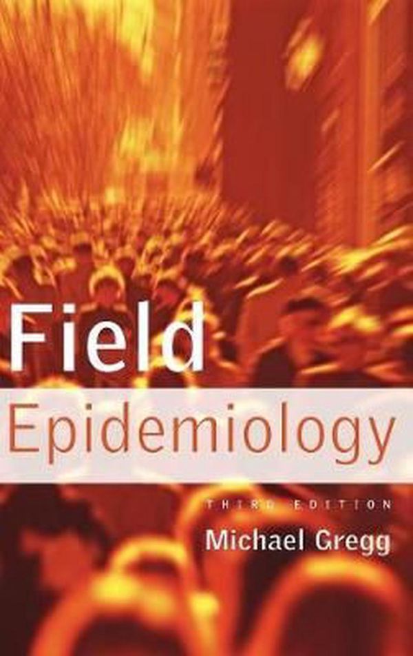 Cover Art for 9780195313802, Field Epidemiology by Michael Gregg