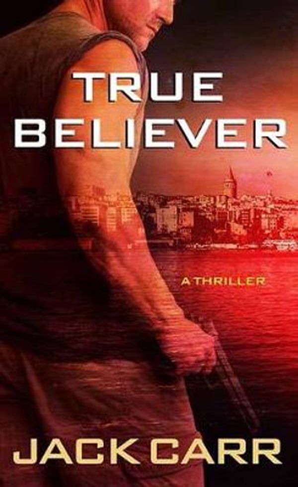 Cover Art for 9781643584195, True Believer by Jack Carr