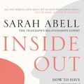 Cover Art for 9781444703399, Inside Out: How to Have Authentic Relationships with Everyone in Your Life by Sarah Abell