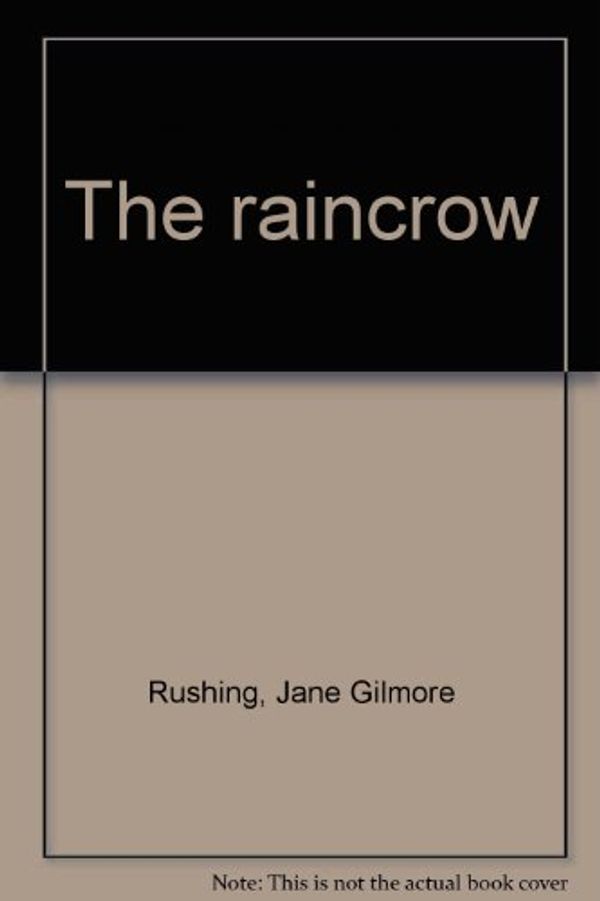 Cover Art for 9780816165872, The Raincrow by Jane Gilmore Rushing