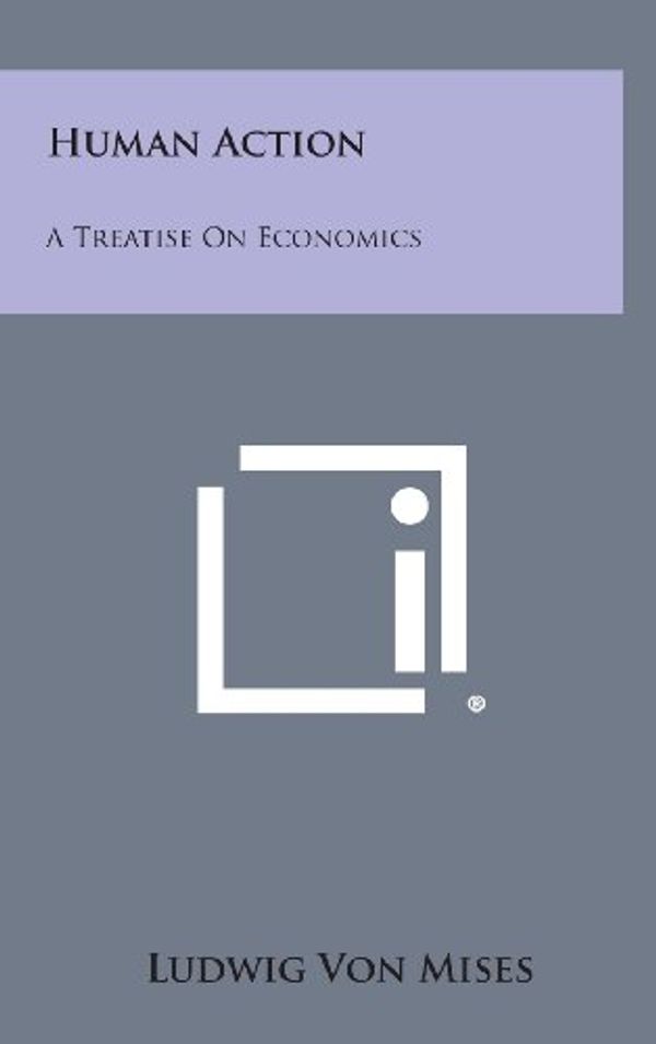 Cover Art for 9781258875664, Human Action: A Treatise on Economics by Ludwig Von Mises