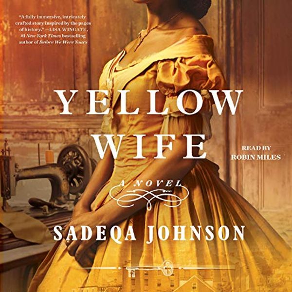 Cover Art for B08CM6NJBF, The Yellow Wife: A Novel by Sadeqa Johnson