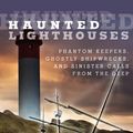 Cover Art for 9781493003044, Haunted Lighthouses by Ray Jones