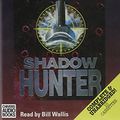 Cover Art for 9780754005322, Shadowhunter: Complete & Unabridged by Geoffrey Archer, Bill Wallis