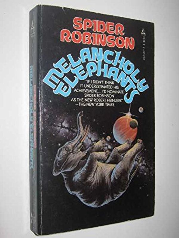 Cover Art for 9780812552317, Melancholy Elephants by Spider Robinson