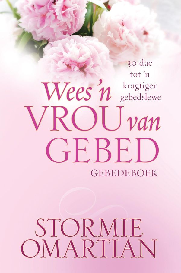 Cover Art for 9781431607358, Wees 'n vrou van gebed - Gebedeboek (eBoek) by Stormie Omartian