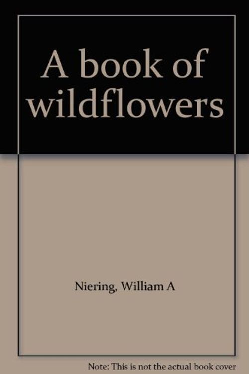 Cover Art for 9780688024994, A book of wildflowers by William A Niering