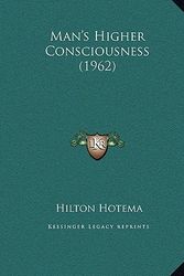 Cover Art for 9781169830141, Man's Higher Consciousness (1962) by Hilton Hotema