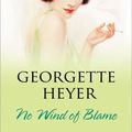 Cover Art for 0760789223815, No Wind of Blame by Georgette Heyer