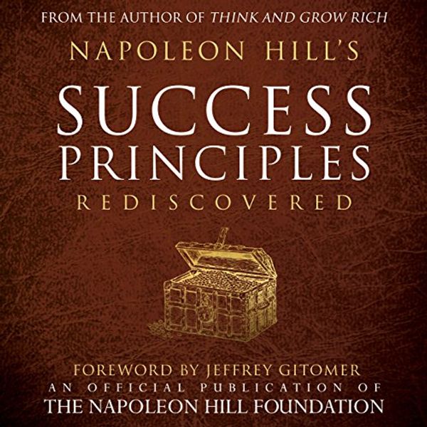 Cover Art for B073NVZ1GJ, Napoleon Hill's Success Principles Rediscovered (Official Publication of the Napoleon Hill Foundation) by Napoleon Hill, Judith Williamson