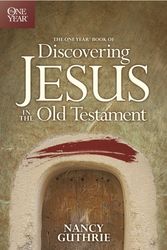 Cover Art for 9781414335902, The One Year Book of Discovering Jesus in the Old Testament by Nancy Guthrie