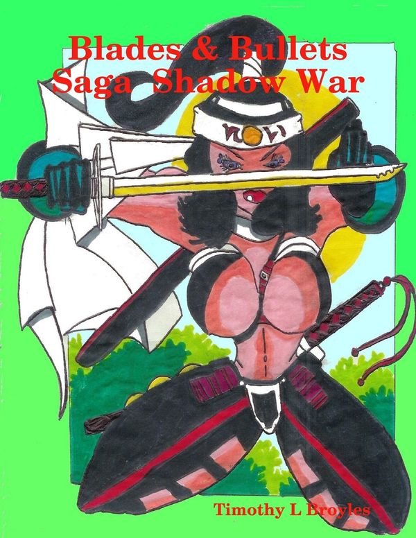 Cover Art for 9781304888587, Blades & Bullets Saga Shadow War by Timothy L Broyles