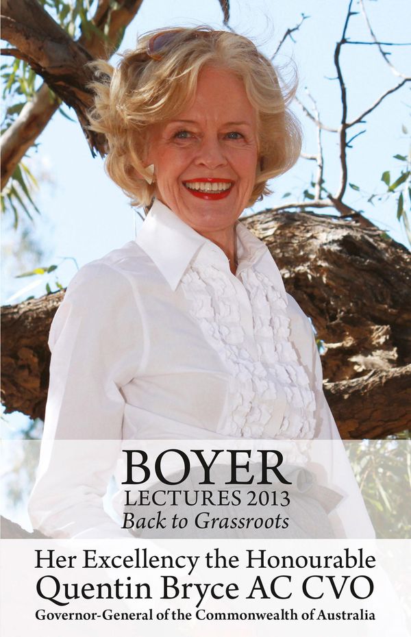 Cover Art for 9781460700921, Boyer Lectures 2013: Back to Grassroots by Quentin Bryce
