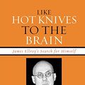 Cover Art for 9780739120026, Like Hot Knives to the Brain by Peter Wolfe