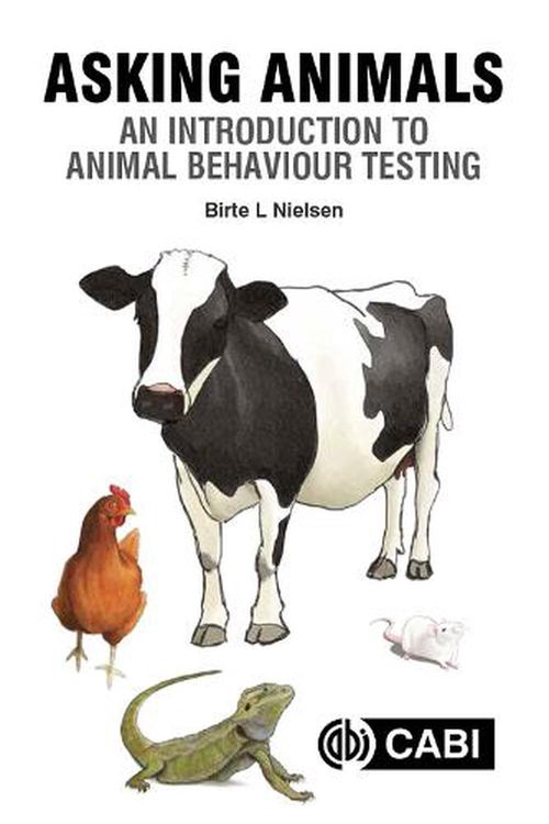 Cover Art for 9781789240610, Asking Animals: An Introduction to Animal Behaviour Testing by Birte Lindstrom Nielsen