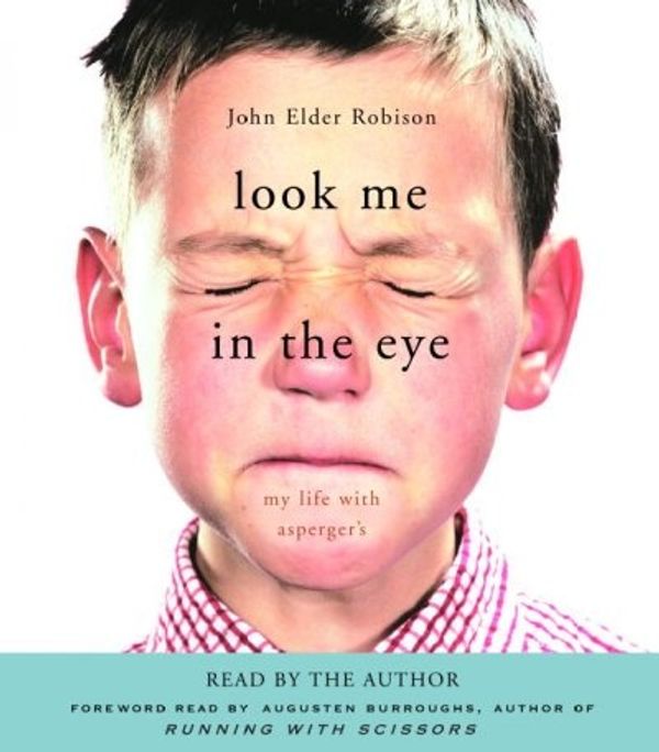 Cover Art for 9780739357682, Look Me in the Eye by John Elder Robison