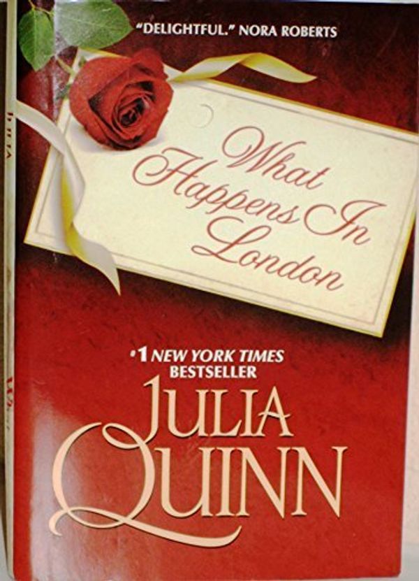 Cover Art for 9781615232987, WHAT HAPPENS IN LONDON BY (QUINN, JULIA)[AVON BOOKS]JAN-1900 by Julia Quinn