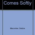 Cover Art for 9780061044762, Morning Comes Softly by Debbie Macomber