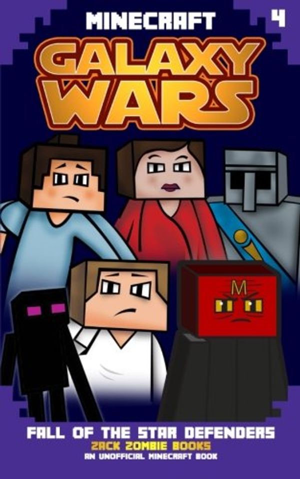 Cover Art for 9781943330225, Minecraft Galaxy Wars Book 4: Fall of the Star Defenders: Volume 4 by Zack Zombie Books