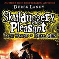 Cover Art for 9780007489213, Skulduggery Pleasant: Last Stand of Dead Men by Derek Landy