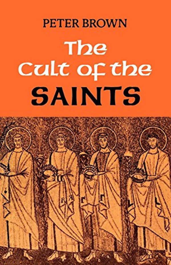 Cover Art for 9780334019640, Cult of the Saints by Peter Brown