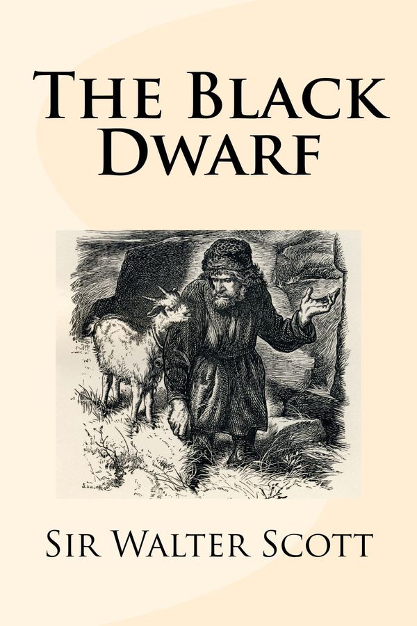 Cover Art for 1230000636407, The Black Dwarf by Walter Scott