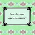 Cover Art for B000FC1DIG, Anne of Avonlea [with Biographical Introduction] by Lucy M. Montgomery