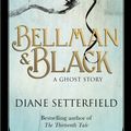 Cover Art for 9781409128045, Bellman & Black by Diane Setterfield