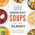 Cover Art for 9781645676577, 101 Greatest Soups on the Planet by Erin Mylroie