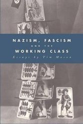 Cover Art for 9780521432122, Nazism, Fascism and the Working Class by Timothy W. Mason