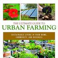 Cover Art for 9781510703926, The Ultimate Guide to Urban FarmingSustainable Living in Your Home, Community, and... by Nicole Faires