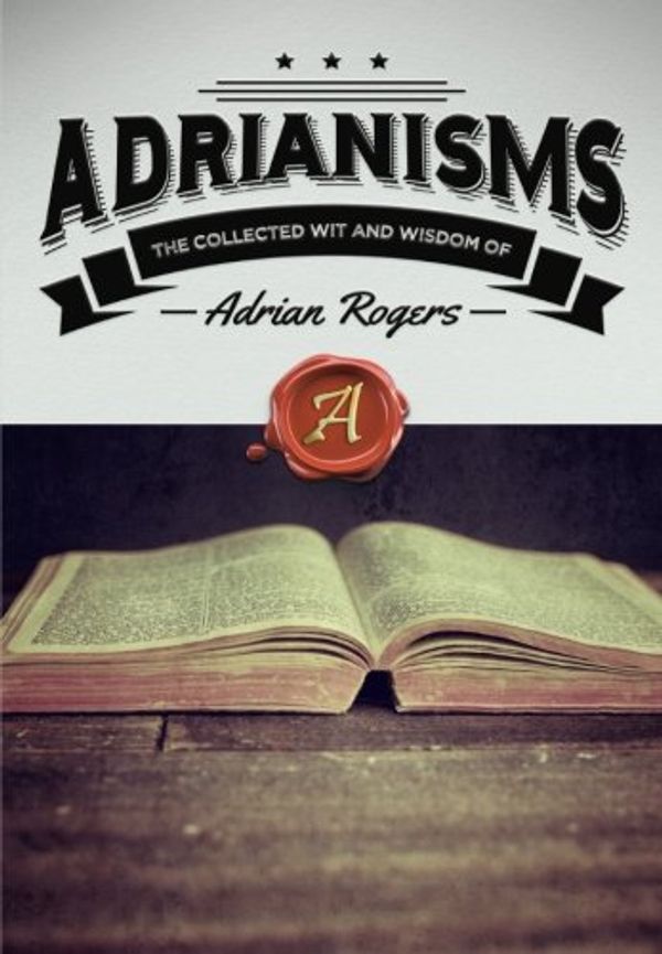 Cover Art for 9781613142868, Adrianisms: The Collected Wit and Wisdom of Adrian Rogers by Rogers, Adrian