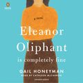 Cover Art for 9781524749699, Eleanor Oliphant is Completely Fine by Gail Honeyman