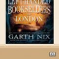 Cover Art for 9780369343758, The Left-Handed Booksellers of London by Garth Nix