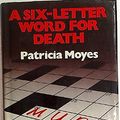 Cover Art for 9780002319317, Six-Letter Word for Death by Patricia Moyes